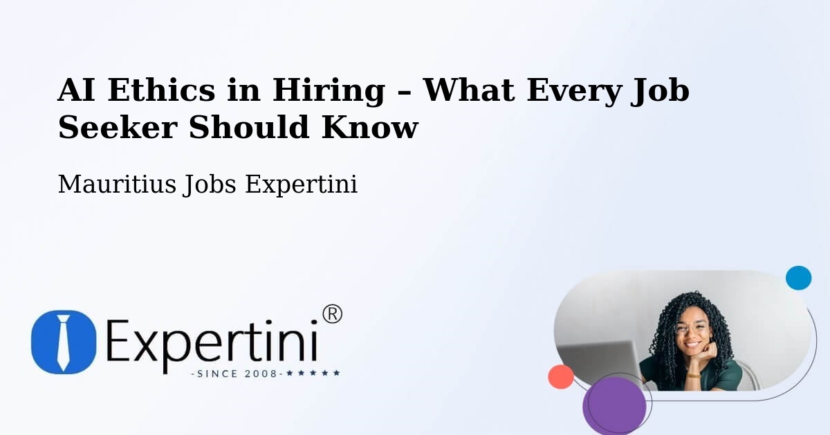 AI Ethics in Recruitment & Hiring – Ebene - Ebene, Mauritius Jobs Expertini