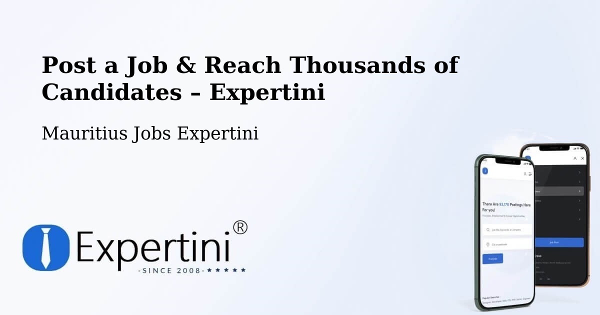 Post a Job in Ebene – Hire the Right Talent - Ebene, Mauritius Jobs Expertini
