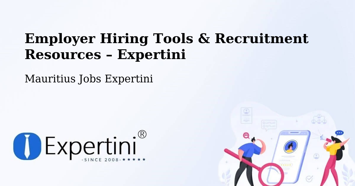 Employer Hiring Tools & Recruitment Resources – Ebene - Ebene, Mauritius Jobs Expertini