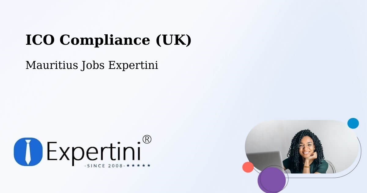 UK Data Protection & ICO Compliance – Ebene - Mauritius Jobs Expertini