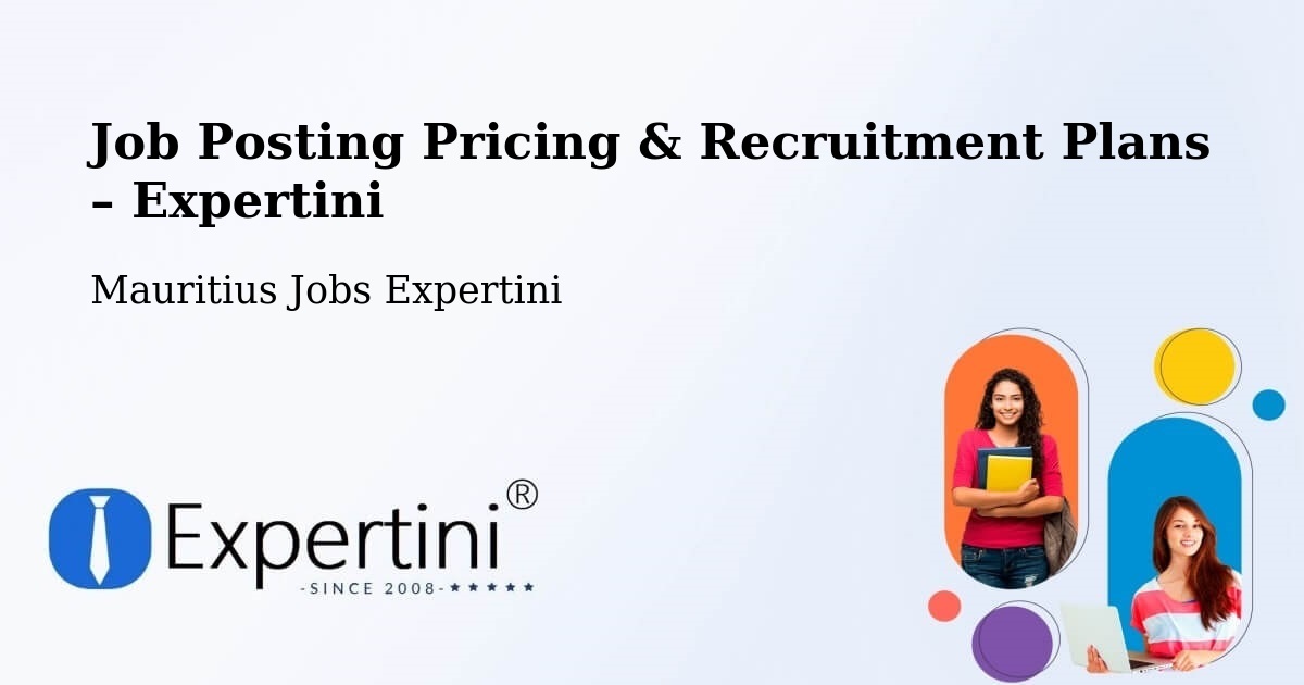 Job Posting Pricing & Recruitment Plans – Ebene - Ebene, Mauritius Jobs Expertini
