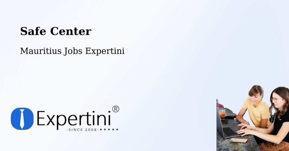 Safety Center – Ebene - Mauritius Jobs Expertini